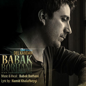 Babak Borhani - Del Kandan (Live)