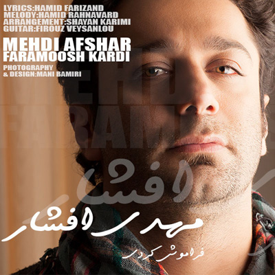 Mehdi Afshar - Faramoosh Kardi