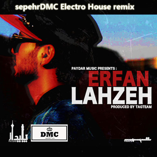 Erfan - Lahze (Electro House SepehrDMC Remix)
