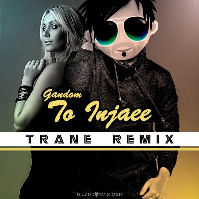Gandom - To Injaee (Trane Remix)