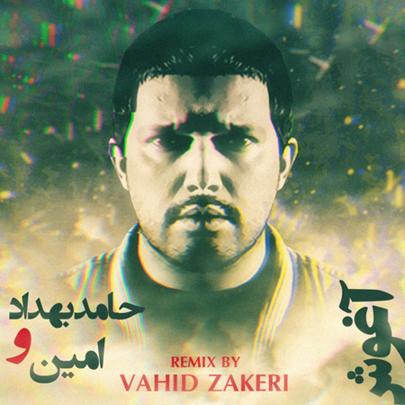 A-min - Aghoosh (Ft Hamed Behdad) (Vahid Zakeri Remix)