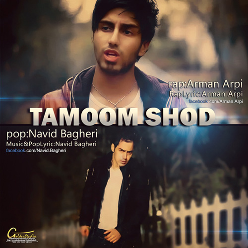 Navid Bagheri - Tamoom Shod (Ft Arman Arpi)