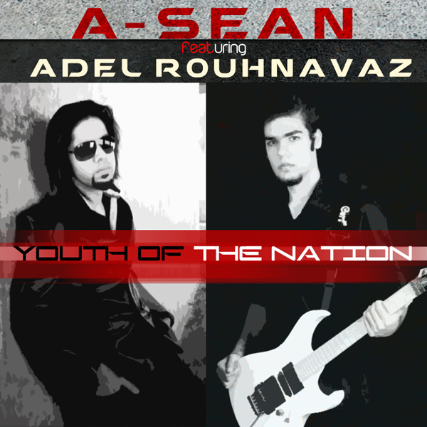 A-Sean - Youth Of The Nation (Ft Adel Rouhnavaz)