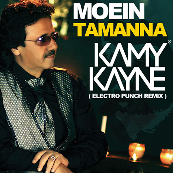 Moein - Tamanna (Electro Punch Remix) (Ft Kamy Kayne)