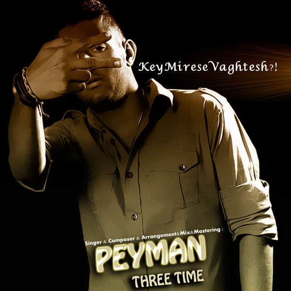 Peyman Three Time - Key Mirese Vaghtesh