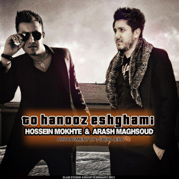 Hossein Mokhte - To Hanooz Eshghami (Ft Arash Maghsoud)