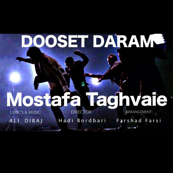 Mostafa Taghvaie - Dooset Daraam