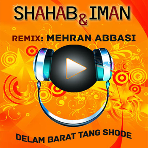 Shahab & Iman - Delam Tang Shode (Mehran Abbasi Remix)