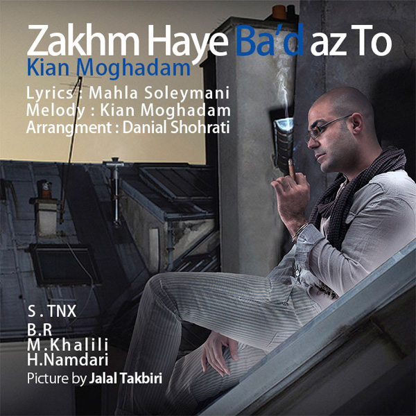 Kian Moghadam - 'Zakhmaye Bad Az To'