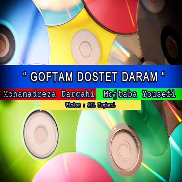 Mohamadreza Dargahi & Mojtaba Yousefi - Goftam Dooset Daram