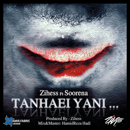 Zihess - Tanhaei Yani (Ft Soorena)