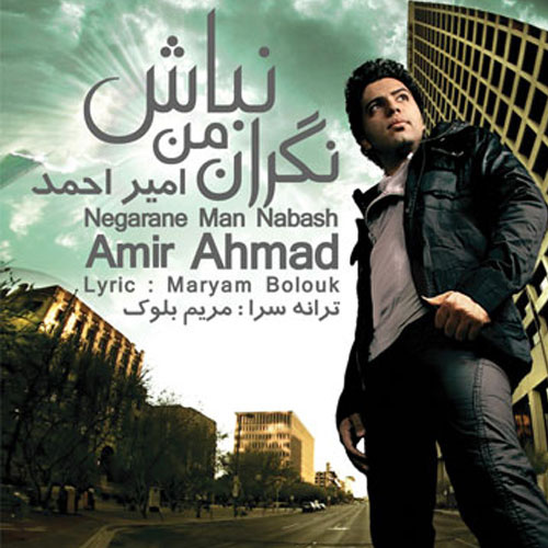 Amir Ahmad - Negarane Man Nabash