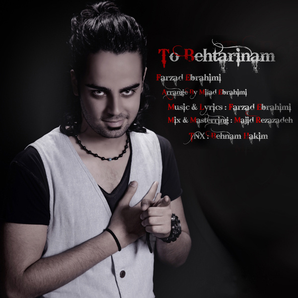 Farzad Ebrahimi - 'To Behtarinam'