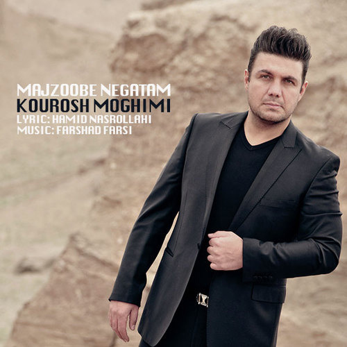 Kourosh Moghimi - Majzoobe Negatam
