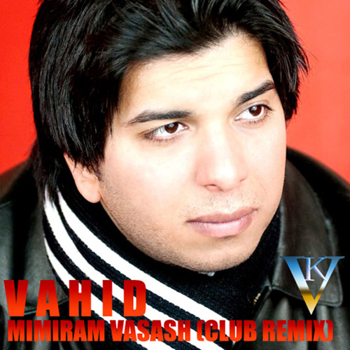 Vahid - Mimiram Vasash (Club Remix)