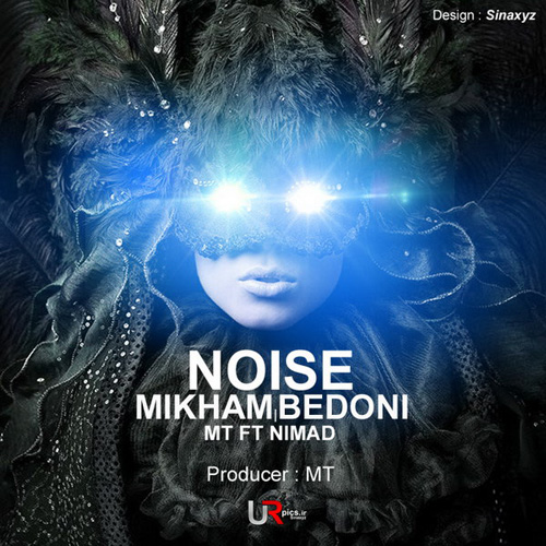 Noise - Mikham Bedoni
