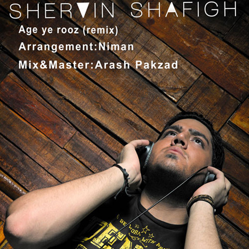 Shervin Shafigh - Age Ye Rooz (Remix)