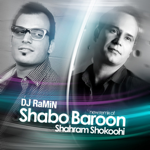 Shahram Shokoohi - Shabo Baroon (DJ RaMiN Remix)