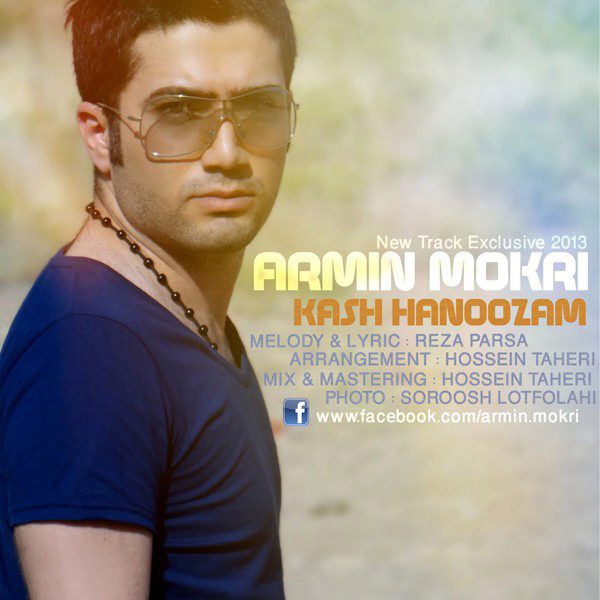 Armin Mokri - 'Kash Hanoozam'