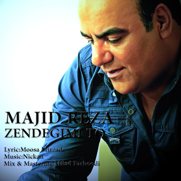 Majid Reza - 'Zendegimi To'