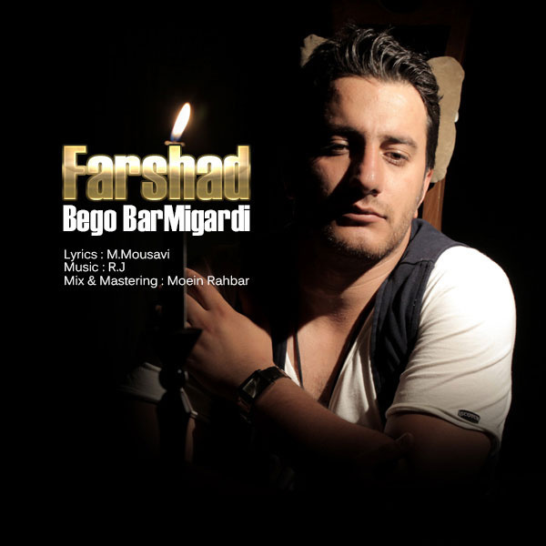Farshad - 'Bego Barmigardi'