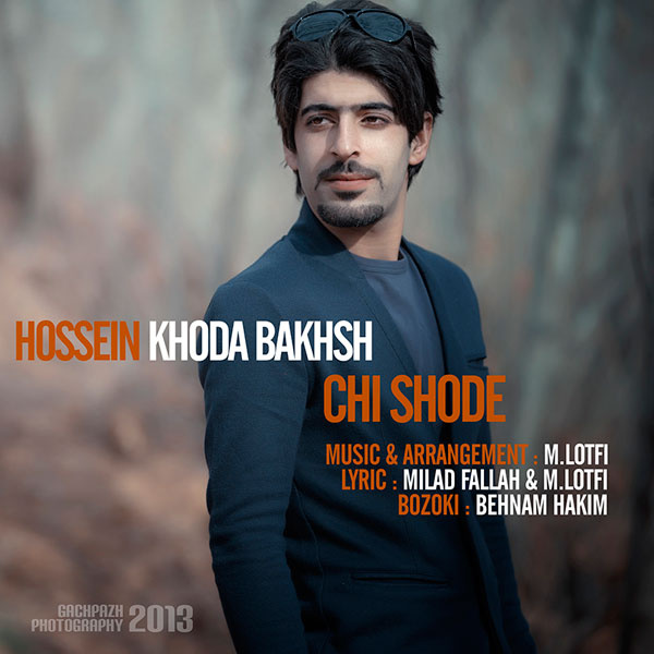 Hossein Khodabakhsh - 'Chi Shode'