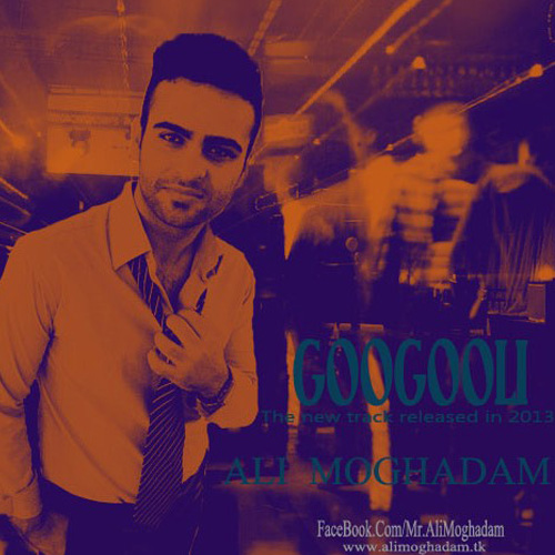 Ali Moghadam - 'Googooli'
