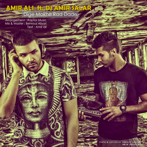 Amir Ali - 'Dige Mokhe Rad Dade (Ft DJ Amir Salar)'
