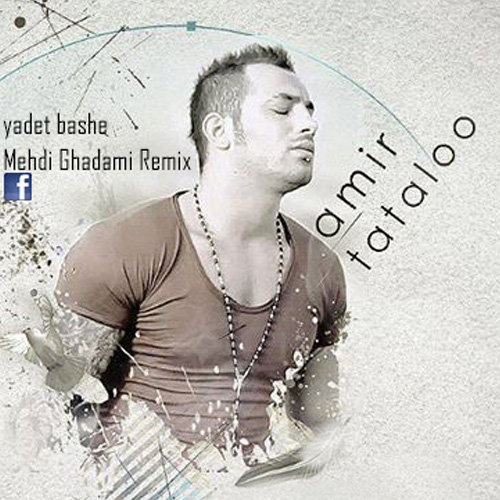 Amir Tataloo - Yadet Bashe (Mehdi Ghadami Remix)