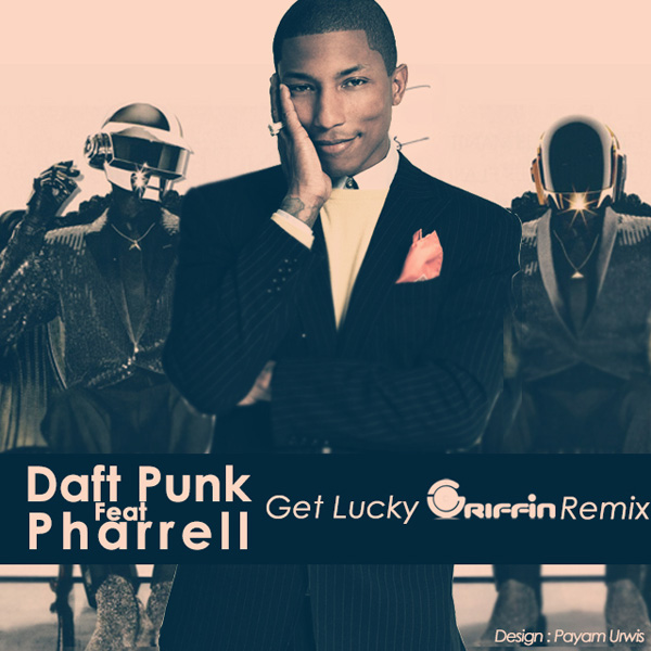 Daft Punk - 'Get Lucky (Ft Pharrell) (Griffin Remix)'