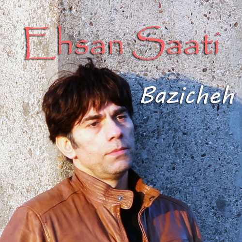 Ehsan Saati - 'Bazicheh'