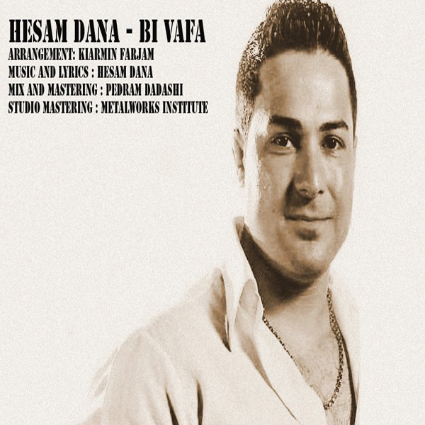 Hesam Dana - 'Bivafa'