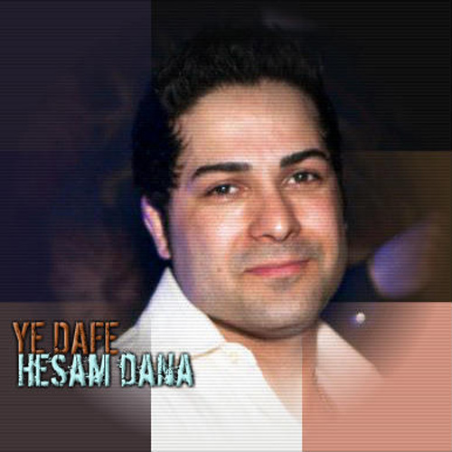 Hesam Dana - 'Ye Dafe'