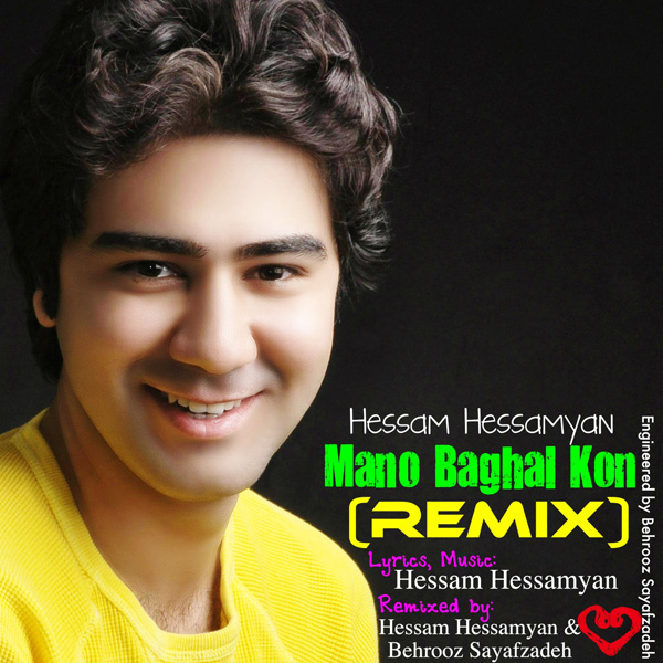 Hessam Hessamyan - 'Mano Baghal Kon (Remix)'