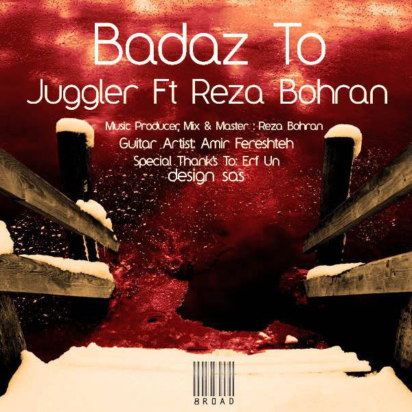 Juggler - 'Badaz To (Ft Reza Bohran)'