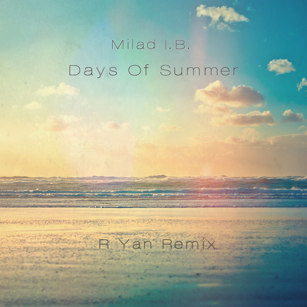 Milad I.B. - 'Days Of Summer (R Yan Remix)'