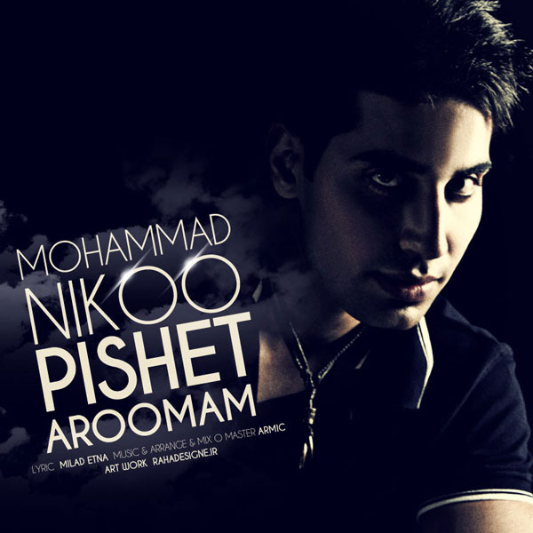Mohammad Nikoo - 'Pishet Aroomam'