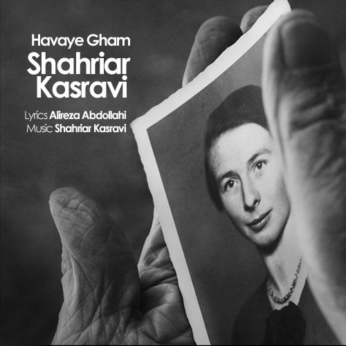 Shahriar Kasravi - 'Havaye Gham'