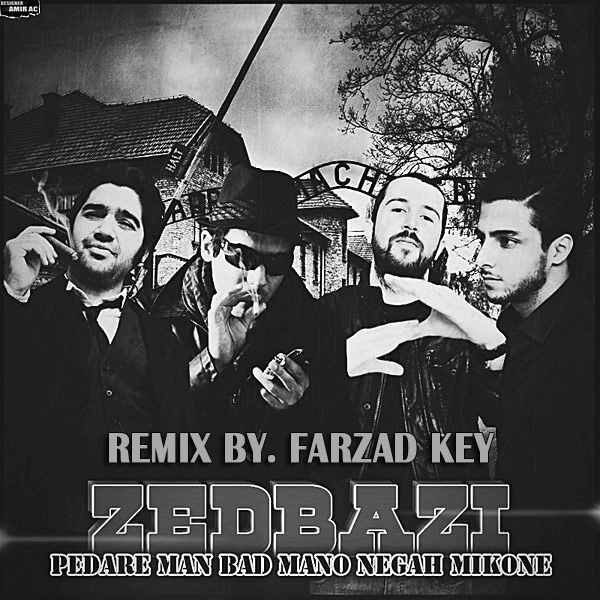 Zedbazi - 'Pedare Man Bad Mano Negah Mikone (Farzad Key Remix)'