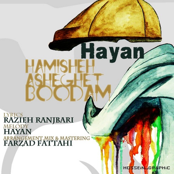 Hayan - 'Hamisheh Asheghet Budam'
