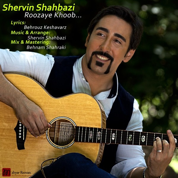 Shervin Shahbazi - 'Roozaye Khoob'