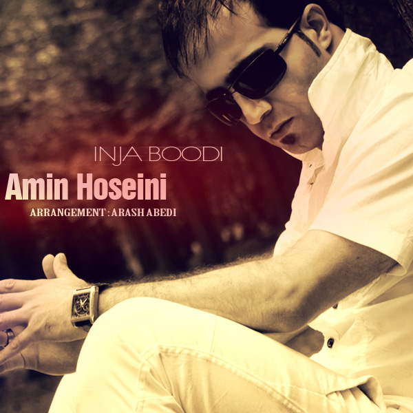 Amin Hoseini - 'Inja Boodi'