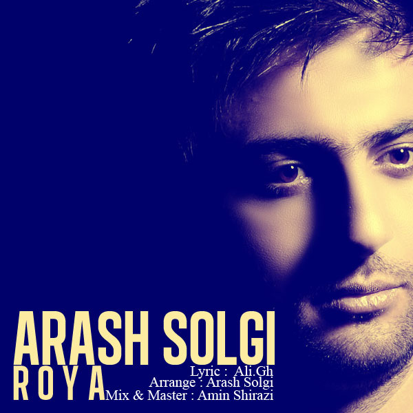 Arash Solgi - 'Roya'
