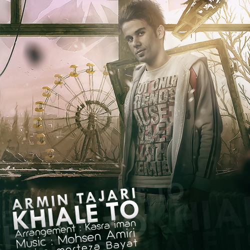 Armin Tajari - 'Khiale To'