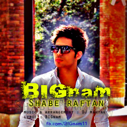 BIGnam - 'Shabe Raftan'