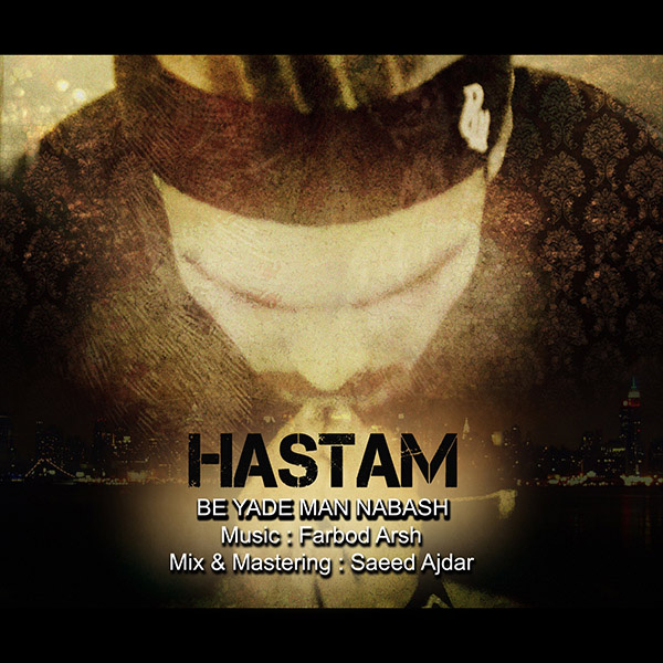 Hastam - 'Be Yade Man Nabash'