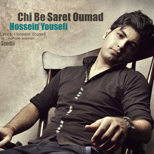 Hossein Yousefi - Chi Be Saret Oomad
