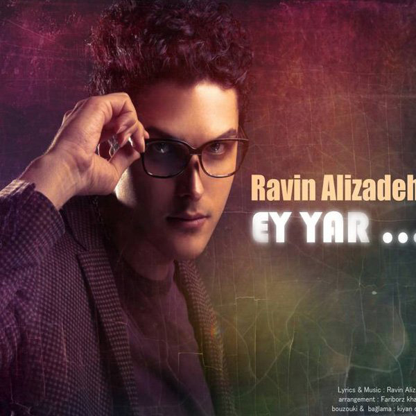 Ravin Alizadeh - 'Ey Yar'