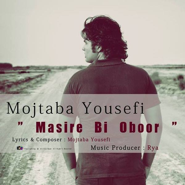 Mojtaba Yousefi - 'Masire Bi Oboor'