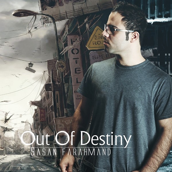 Sasan Farahmand - 'Out Of Destiny'
